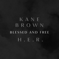 Kane Brown & H.E.R. - Blessed & Free